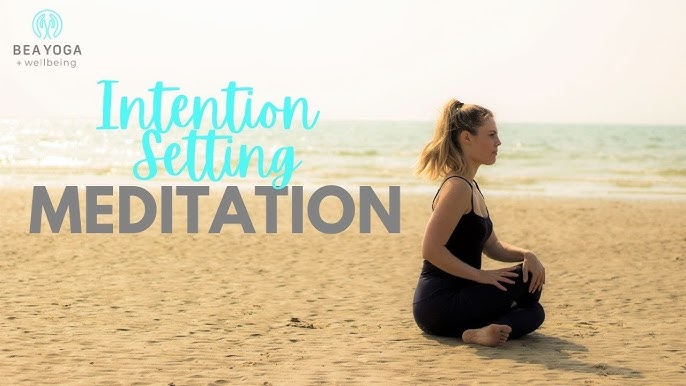 Setting an Intention or Goal for the Meditation